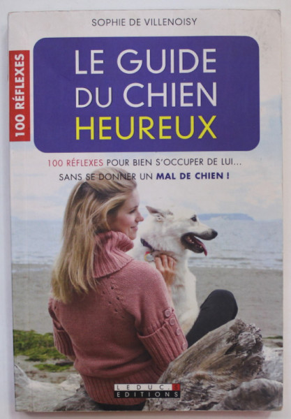 LE GUIDE DU CHIEN HEUREUX par SOPHIE DE VILLENOISY , 2011