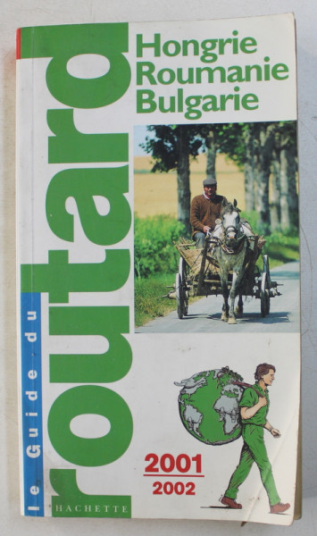 LE GUIDE DU ROUTARD  - HONGRIE , ROUMANIE , BULGARIE , 2001 / 2002