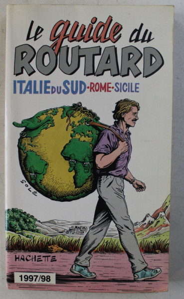 LE GUIDE DU ROUTARD  - ITALIE DU SUD  - ROME - SICILE, 1997 / 1998