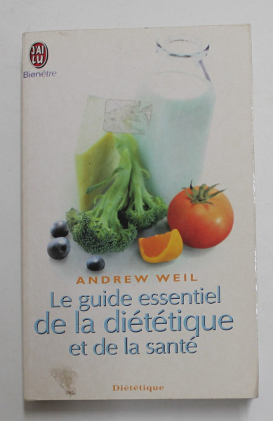 LE GUIDE ESSENTIEL DE LA DIETETIQUE ET DE LA SANTE par ANDREW WEIL , 2000