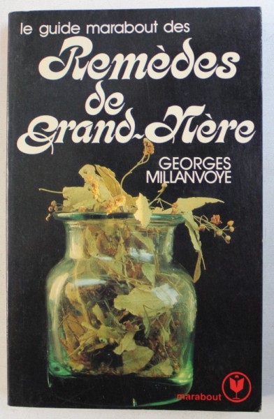LE GUIDE MARABOUT DES REMEDES DE GRAND - MERE par GEORGES MILLANVOYE , 1981