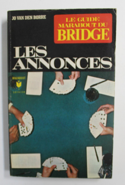 LE GUIDE MARABOUT DU BRIDGE - LES ANNONCES par JO VAN DEN BORRE , 1971