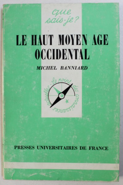 LE HAUT MOYEN AGE OCCIDENTAL par MICHEL BANNIARD , 1991