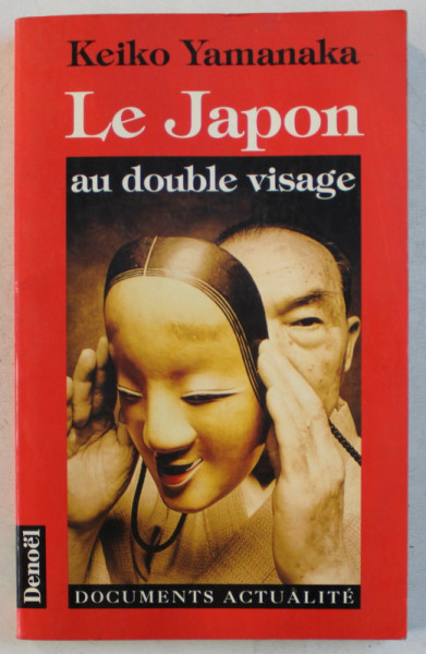 LE JAPON AU DOUBLE VISAGE par KEIKO YAMANAKA , 1997