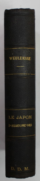 LE JAPON  D ' AUJOURD 'HUI par G. WEULERSSE , ETUDES SOCIALES , 1904