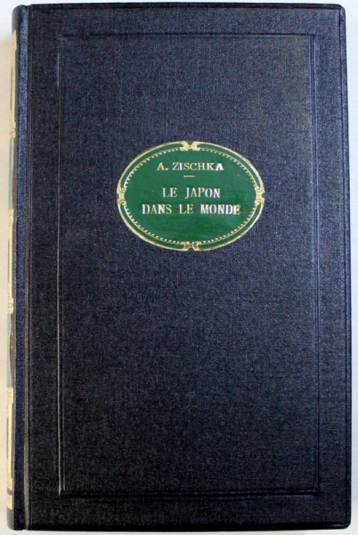 LE JAPON DANS LE MONDE  - L ' EXPANSION NIPPONE  , 1854 - 1934 par ANTOINE ZISCHKA , 1935