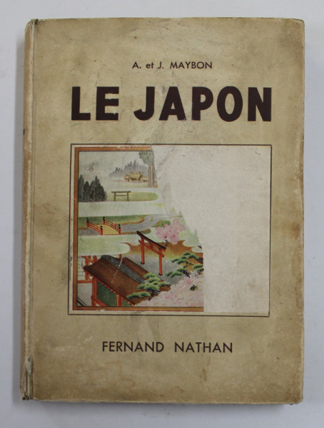 LE JAPON par A. et J. MAYBON , illustrations en couleurs de T. KOURIMOTO , 1939