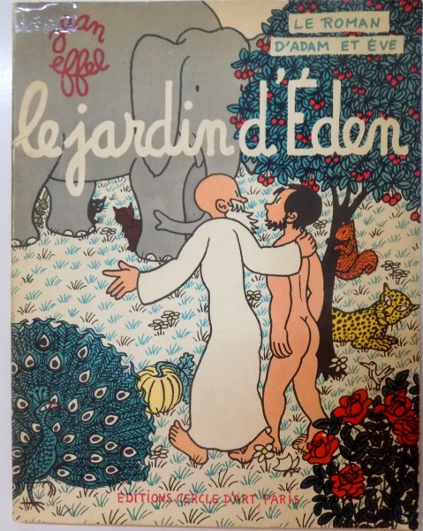 LE JARDIN D ' EDEN , LE ROMAN D ' ADAM ET EVE par JEAN EFFEL , 1956