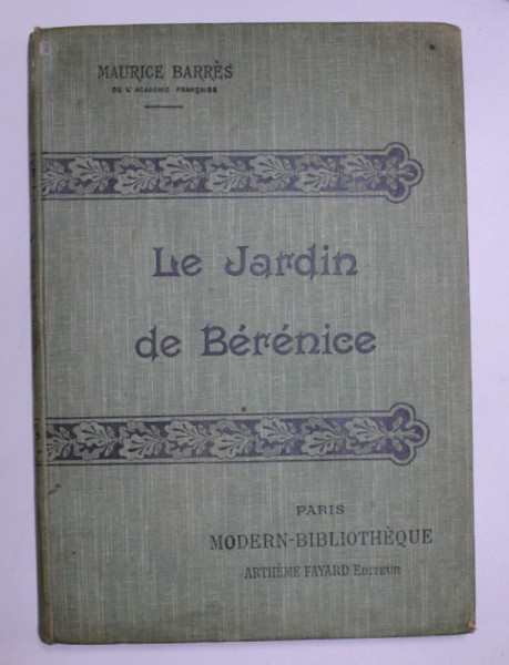 LE JARDIN DE BERENICE par MAURICE BARRES , EDITIE INTERBELICA