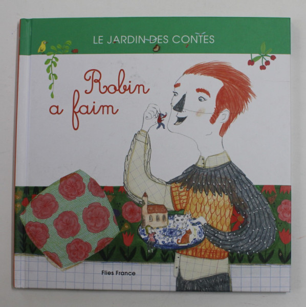 LE JARDIN DES CONTES ,  ROBIN A FAIM , illustrations par LES MAMOUCHKAS , 2018
