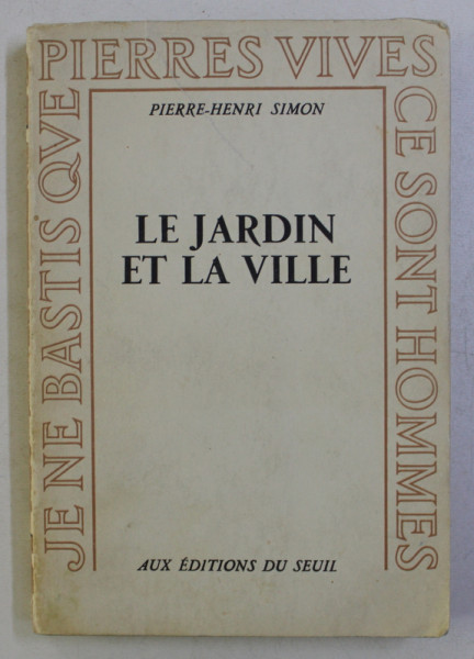 LE JARDIN ET LA VILLE par PIERRE HENRI SIMON , 1962