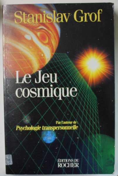 LE JEU COSMIQUE , EXPLORATIONS AUX CONFINS DE LA CONSCIENCE HUMAINE par STANISLAV GROF , 1998