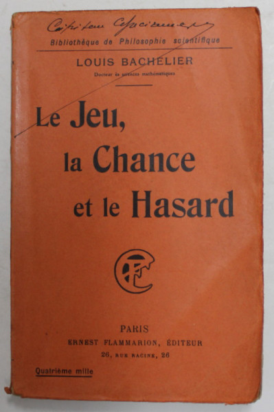 LE JEU , LA CHANCE ET LE HASARD par LOUIS BACHELIER , 1917