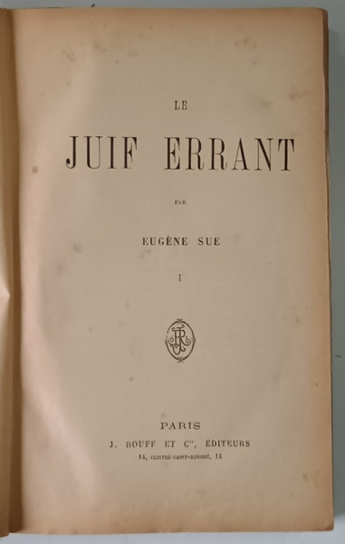 LE JUIF - ERRANT par EUGENE SUE , SFARSIT DE SECOL XIX