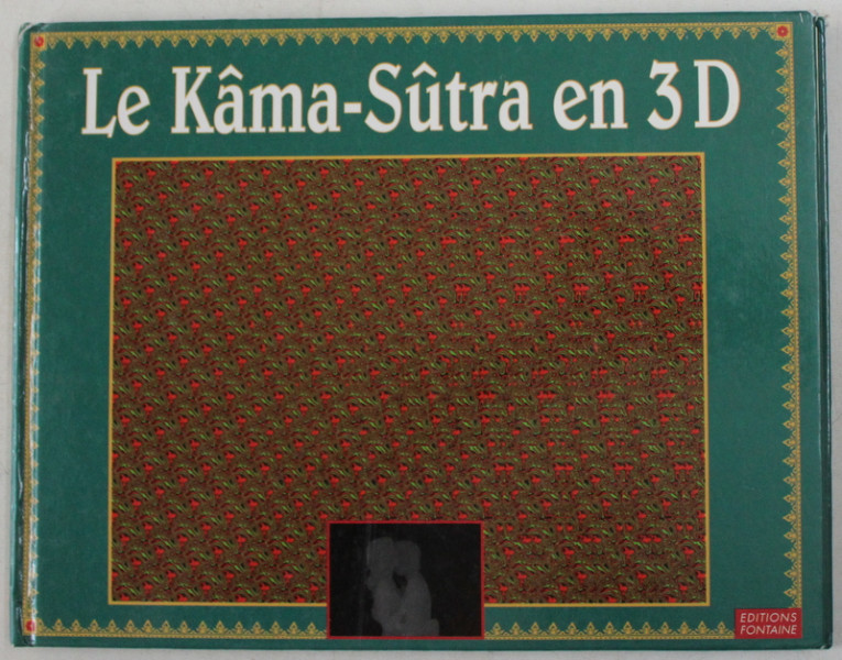 LE KAMA  - SUTRA EN 3 D , illustrations FRANCOIS GUERIN , adaptation du texte MARTINE DORRA , 1995 , LIPSA OCHELARI 3D *