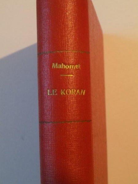 LE KORAN PRECEDE DE LA VIE DE MAHOMET