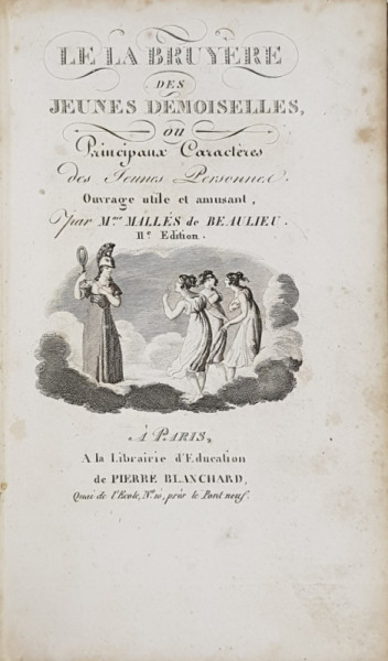LE LA BRUYERE  DES JEUNES DEMOISELLES OU PRINCIPAUX CARACTERES DES JEUNNES PERSONNEL , ouvrage par MILLES DE BEAULIEU , 1830