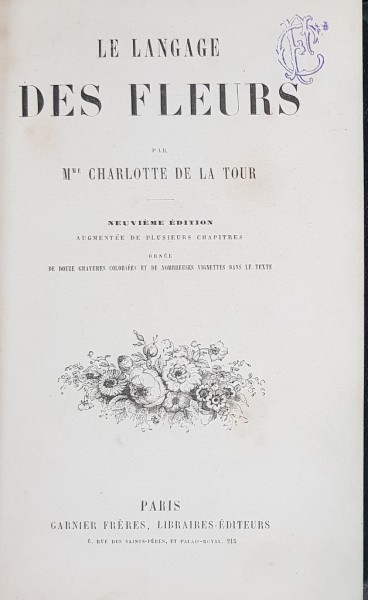 LE LANGAGE DES FLEURS par Mme CHARLOTTE DE LA TOUR - PARIS, 1863