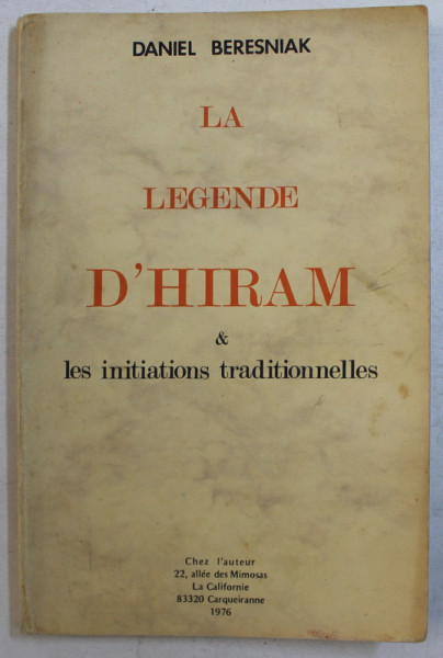 LE LEGENDE D ' HIRAM et LES INITIATIONS TRADITIONNELLES par DANIEL BERESNIAK , 1976