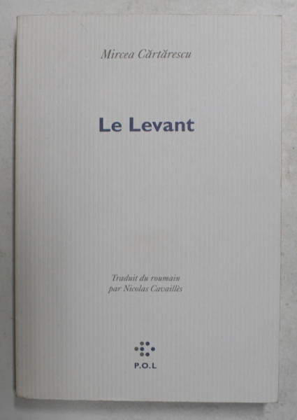 LE LEVANT par MIRCEA CARTARESCU , 2014