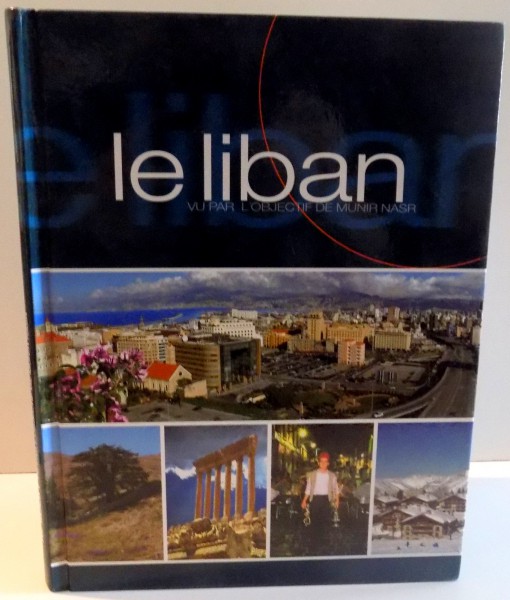 LE LIBAN VU PAR L ' OBJECTIF DE MUNIR NASR