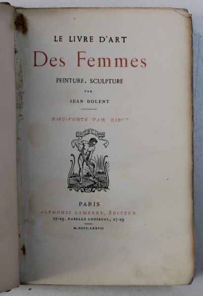 LE LIVRE D ' ART - DES FEMMES - PEINTURES , SCULPTURE par JEAN DOLENT , 1877