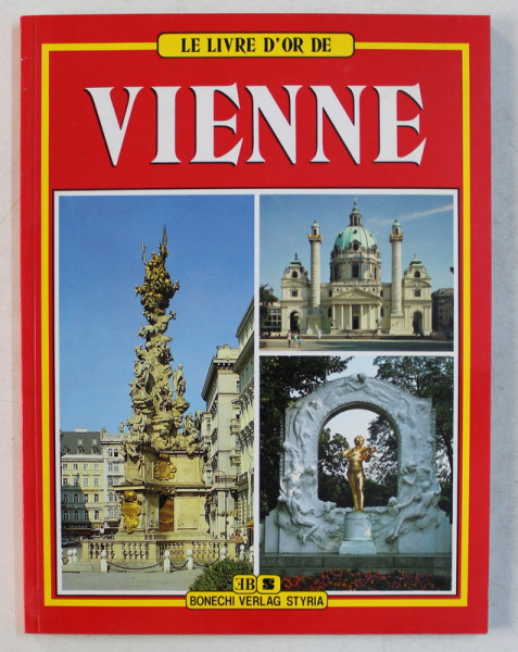 LE LIVRE D ' OR DE VIENNE  - 220 ILLUSTRATIONS EN COULEURS , 1996