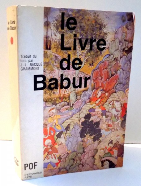 LE LIVRE DE BABUR par J. L. BACQUE GRAMMONT , 1980