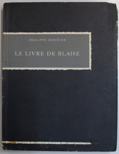 LE LIVRE DE BLAISE par PHILIPPE MONNIER , illustrations de JEAN  - PIERRE REMON , 1961