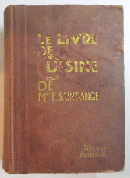 LE LIVRE DE CUISINE DE Mme E. SAINT ANGE  1927