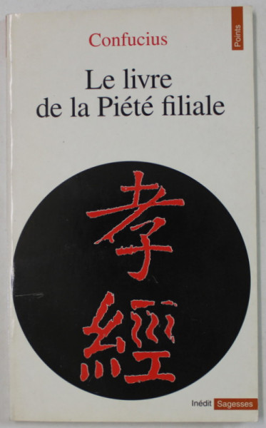 LE LIVRE DE LA PIETE FILIALE par CONFUCIUS , 1998