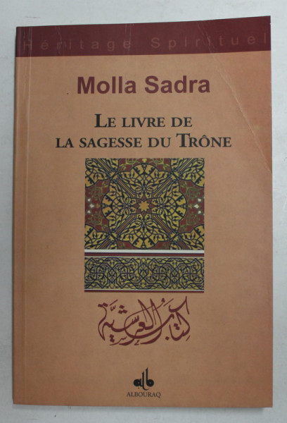 LE LIVRE DE LA SAGESSE DU TRONE par MOLLA SADRA , 2007