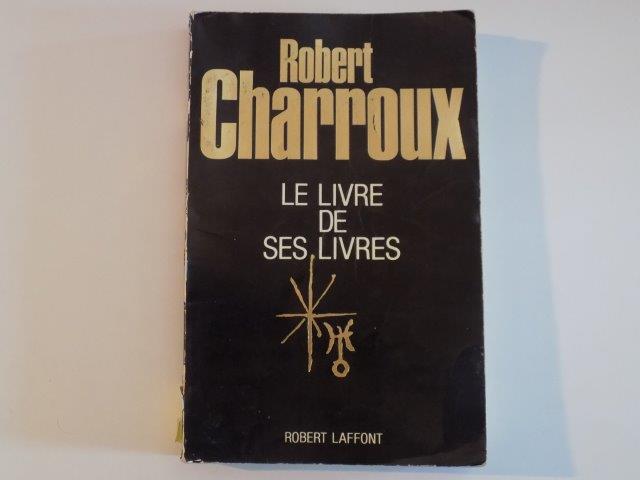 LE LIVRE DE SES LIVRES de ROBERT CHARROUX , 1985