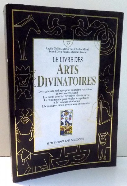 LE LIVRE DES ARTS DIVINATOIRES de ANGELE TOFFOLI , MARIO TAU , CHARLES MISTRI , SWAMI DEVA JAYANT , MAXIME ROCCHI , 1995