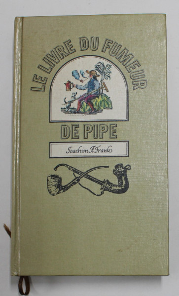 LE LIVRE DU FUMEUR DE PIPE par JOACHIM A . FRANK , 1969