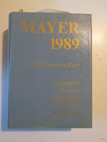 LE LIVRE INTERNATIONAL DES VENTES 1989 50000 AEUVRES D'ART ESTAMPES DESSINS AQUARELLES PEINTURES SCULPTURES de E. MAYER ,
