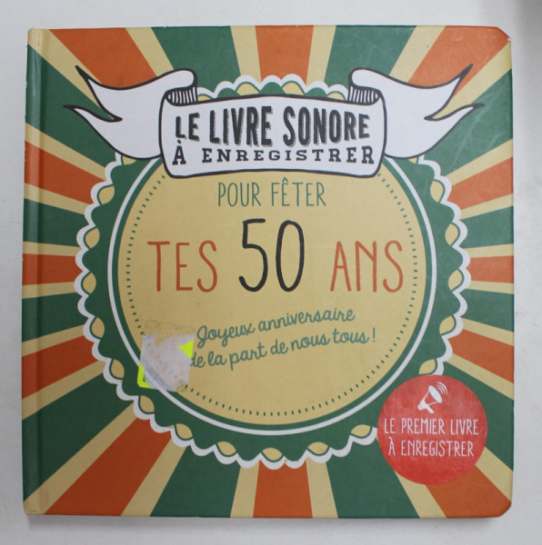 LE LIVRE SONORE A ENREGISTER POUR FETER TES 50 DE ANS , 2017