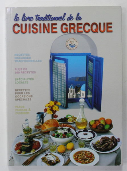 LE LIVRE TRADITIONNEL DE LA CUISINE GRECQUE , PLUS DE 300 RECETTES , 1989