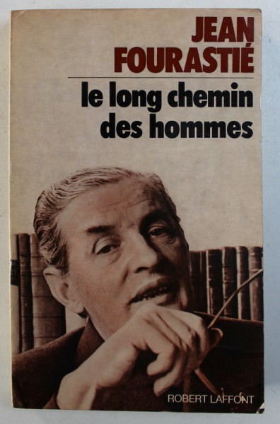 LE LONG CHEMIN DES HOMMES par JEAN FOURASTIE , 1976