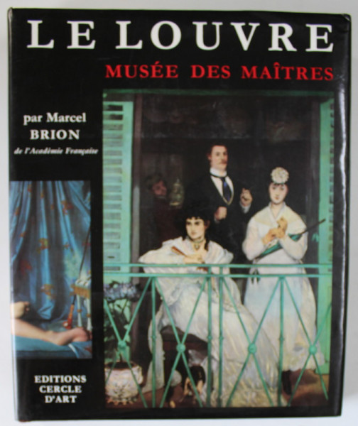 LE LOUVRE , MUSEE DES MAITRES par MARCEL BRION , 1970