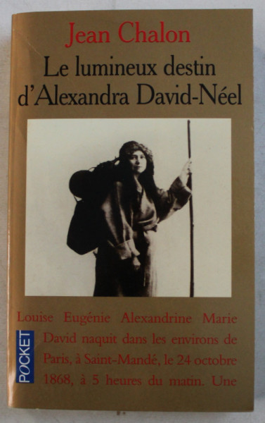 LE LUMINEUX DESTIN D' ALEXANDRA DAVID NEEL par JEAN CHALON , 1999