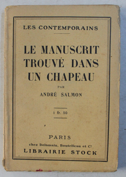 LE MANUSCRIT TROUVE DANS UN CHAPEAU par ANDRE SALMON, 1924 , PREZINTA PETE DE CERNEALA  *