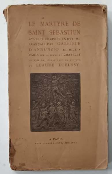 LE MARTYRE DE SAINT SEBASTIEN , MYSTERE COMPOSE EN RYTHME FRANCAIS par GABRIELLE D 'ANNUNZIO , 1911