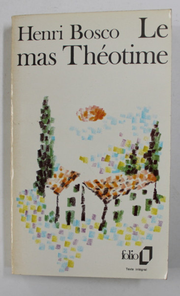 LE MAS THEOTIME par HENRI BOSCO , 1952