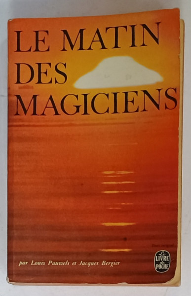 LE MATIN DES MAGICIENS par LOUIS PAUWELS et JACQUES BERGIER , INTRODUCTION AU REALISME FANTASTIQUE , 1969