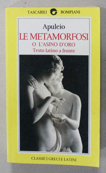 LE METAMORFOSI O L 'ASINO D 'ORO di APULEIO , TESTO LATINO A FRONTE , EDITIE BILINGVA LATINA - ITALIANA , 1994