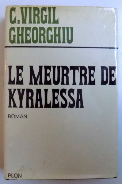 LE MEURTRE DE KYRALESSA par C. VIRGIL GHEORGHIU , 1996