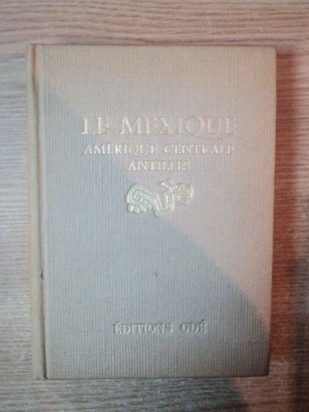 LE MEXIQUE AMERIQUE CENTRALE ANTILLES preface de JACQUES PERRET , ILUSTRATIONS DE BARTOLI , BEUVILLE , M. VILLETTE
