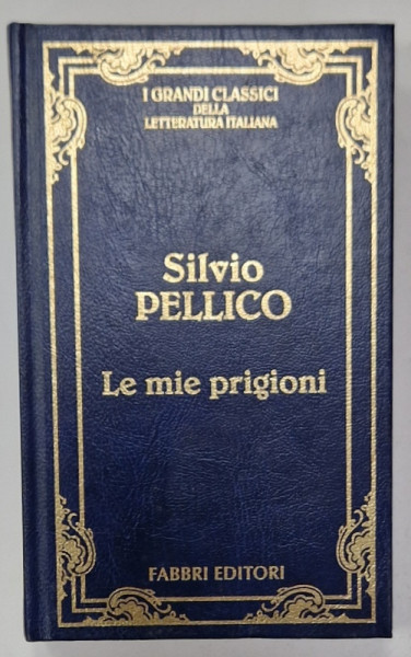 LE MIE PRIGIONI di SILVIO PELLICO , 1995 , TEXT IN LIMBA ITALIANA