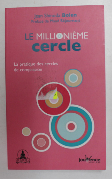 LE MILLIONIEME CERCLE - LA PRATIQUE DES CERCLES DE COMPASSION par JEAN SHINODA BOLEN , 2011